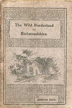 The Wild Borderland Of Richmondshire ©Edmund Bogg (1909)